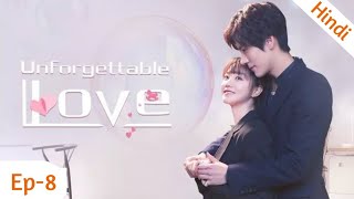 Episode 8  Unforgettable love  Chinese new drama explained in hindi urdu [upl. by Dhaf]