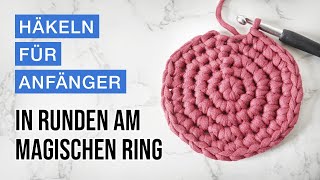 Häkeln lernen  Grundlagen – Am Magischen Ring in Runden häkeln [upl. by Paapanen250]