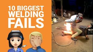 10 BIGGEST WELDING FAILS [upl. by Nnyledam]