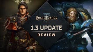 13 Update Review  Warhammer 40000 Rogue Trader [upl. by Milore149]