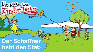 Der Schaffner hebt den Stab  Kinderlieder mit Text zum mitsingen [upl. by Enomaj220]