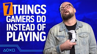 7 Things Gamers Love Doing Instead Of Actually Playing Games [upl. by Ciredec77]