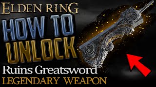 Elden Ring Where to get Ruins Greatsword Legendary Armament [upl. by Ynabe]