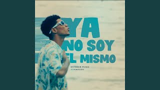 Ya No soy el Mismo [upl. by Soisanahta]