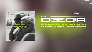 DJ DEEDIR  SUMMER PODCAST 2023 [upl. by Yrolam]