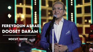 Fereydoun Asraei  Dooset Daram I Nocut Show  فریدون آسرایی  اجرای زنده آهنگ دوست دارم [upl. by Sothena728]