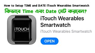 How to Setup TIME and DATE iTouch Wearables Smartwatch [upl. by Klotz]