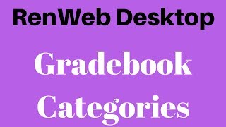 RenWeb Desktop Gradebook Categories [upl. by Buke]