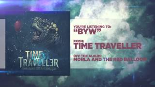 Time Traveller  BYW [upl. by Foster]