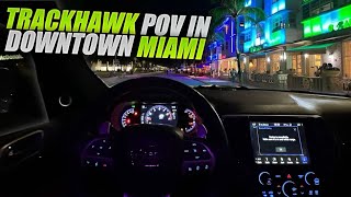 Trackhawk POV Miami [upl. by Katharyn]