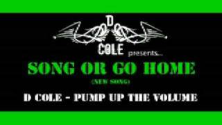 d cole pump up the volume [upl. by Gurevich]