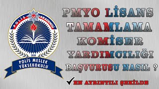 PMYO Lisans Tamamlama ve Komiser Yardımcılığı Başvurusu Nasıl [upl. by Rann794]