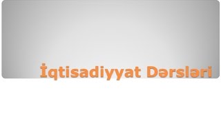 İqtisadiyyat Dərsləri DƏRS 2 Teleb Teklif ve Bazar [upl. by Haraj915]