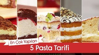 En Çok Yapılan 5 Pasta Tarifi [upl. by Maynard]