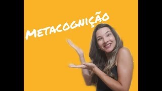 METACOGNIÇÃO E APRENDIZAGEM o que é e para que serve [upl. by Aerbma597]