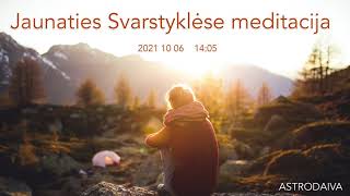 Spalio jaunaties meditacija jaunatis Svarstyklėse 2021 10 06 1405 [upl. by Hartzke147]