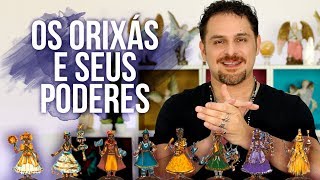 OS ORIXÁS E SEUS PODERES [upl. by Achilles]