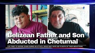 Orange Walk Father and Son Kidnapped in Chetumal [upl. by Anier682]