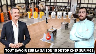 TOP CHEF  Tout savoir sur la saison 15 de Top Chef sur M6 [upl. by Tamiko]