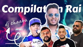 Compilation Rai jdid REMIX 100 MIX 2022 By Dj CHaaBa [upl. by Salangi]