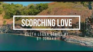 Scorching Love Jonaxx Story ll Costa Leona Series 1 [upl. by Croix]