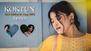 KOKTUN  LYRICS  NEW KOKBOROK SONG 2023 [upl. by Malinin]