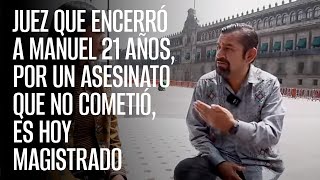 Juez que encerró a Manuel 21 años por un asesinato que no cometió es hoy Magistrado [upl. by Niltac269]