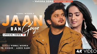 Aap Hamari Jaan Ban Gaye LYRICS Vishal Mishra Asees Kaur  Mithoon  Sad Song  Jaan Ban Gaye [upl. by Terrell]