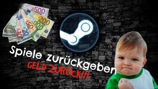 Steam Spiele zurückgeben  GELD ZURÜCK [upl. by Suneya809]