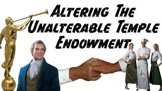 Altering The Unalterable Temple Endowment [upl. by Ancier503]