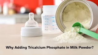 Why Adding Tricalcium Phosphate in Milk Powder [upl. by Notnirt]