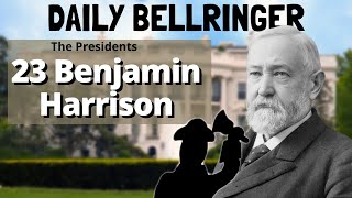 President Benjamin Harrison  DAILY BELLRINGER [upl. by Moskow838]