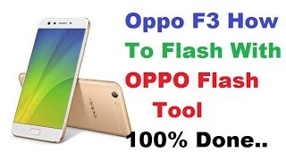 Oppo F3 Flashing Guide How to Flash With Flash Tool Without Any Error100 Sucess [upl. by Anerehs]