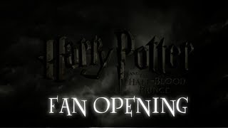 Harry Potter and the Half Blood Prince  Alternate Opening Fan Made [upl. by Ecnarret]