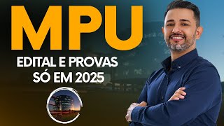 CONCURSO MPU EDITAL E PROVAS SÓ EM 2025 [upl. by Nnayllehs]