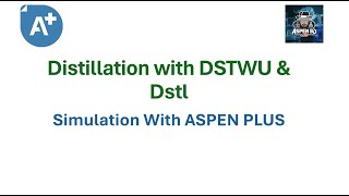 Distillation with DSTWU amp Dstl  Shortcut amp Rigorous Method [upl. by Gerri]