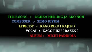 Ngiika heniing ja ako noh  Kago Riku Razen  Apatani song with scrolling lyrical [upl. by Tavi]