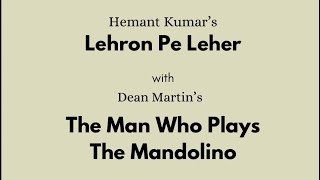 Lehron pe leher amp Man who plays the mandolino  Hemant Kumar meets Dean Martin [upl. by Studley]