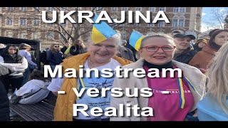 UKRAJINA  Mainstream versus Realita [upl. by Ybrik73]