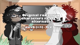 Original rodamrix characters react to alternate part 6 12  Red  gacha club rodamrix [upl. by Ofloda278]