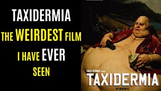 TAXIDERMIA The Weirdest Film I Have EVER Seen Is Also Good [upl. by Artie]