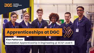 Apprenticeships at DGC  Finn Patterson Foundation Apprenticeship in Engineering  SCQF Level 6 [upl. by Lohner441]