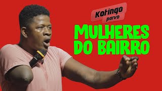 MULHERES DO BAIRRO  KOTINGO PARVO [upl. by Maxine]