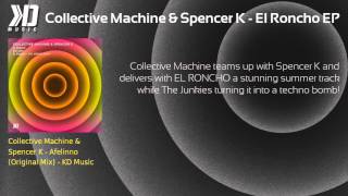 Collective Machine amp Spencer K  El Roncho EP incl The Junkies Remix [upl. by Spatola]