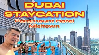 DUBAI STAYCATION  Paramount Hotel Midtown patok hellokapwatao burjkhalifa infinitypool ofw [upl. by Lauree]