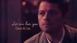 dean amp cas  » let me love you [upl. by Bradshaw]