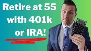 Retire at 55 with 401k or IRA NO 10 PENALTY [upl. by Raclima]