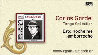 Carlos Gardel  Esta noche me emborracho [upl. by Enilorak]