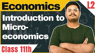 Introduction to Microeconomics  Economics Class 11th  Chapter 1  Class 11 Economics  Lecture 2 [upl. by Benedicta296]