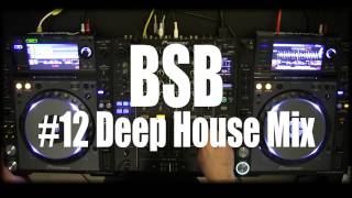 BSB  Episode12 Deep House Mix with Pioneer CDJ 2000 Nexus amp DJM 900 Nexus [upl. by Jermain40]